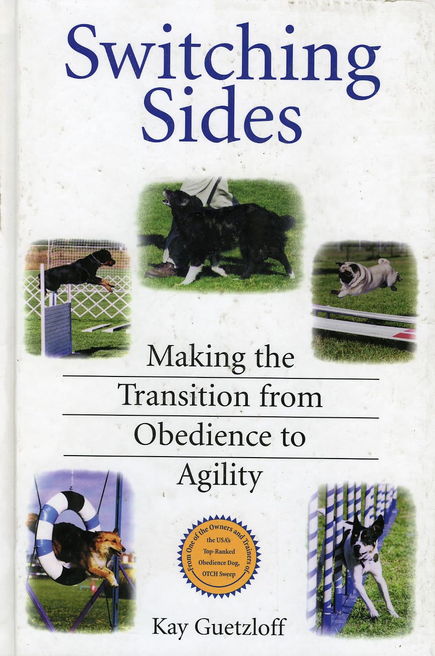 Switching Sides: Making the Transition from Obedience to Agility,Used