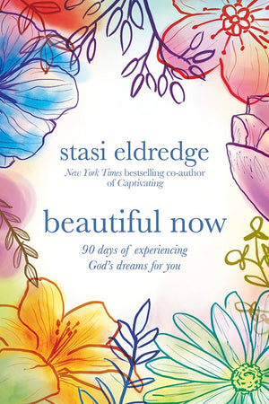 Beautiful Now: 90 Days of Experiencing God's Dreams for You,Used