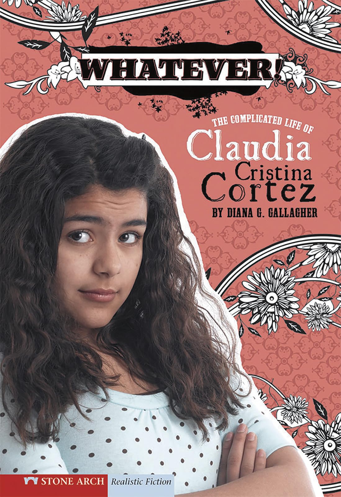 Whatever!: The Complicated Life of Claudia Cristina Cortez,Used