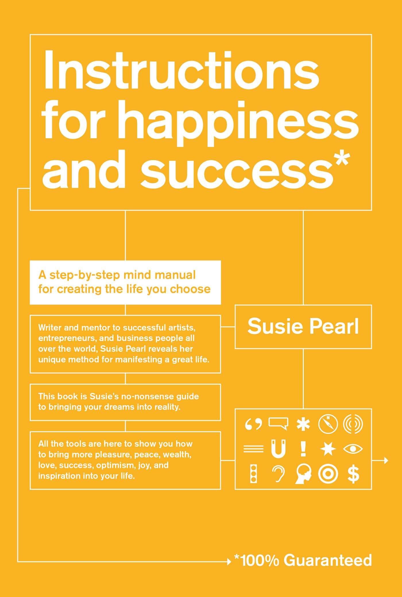Instructions for Happiness and Success: A StepbyStep Mind Manual for Creating the Life You Choose,New
