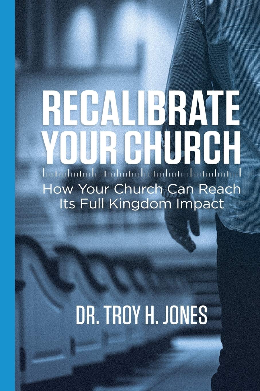 Recalibrate Your Church: How Your Church Can Reach Its Full Kingdom Impact,Used