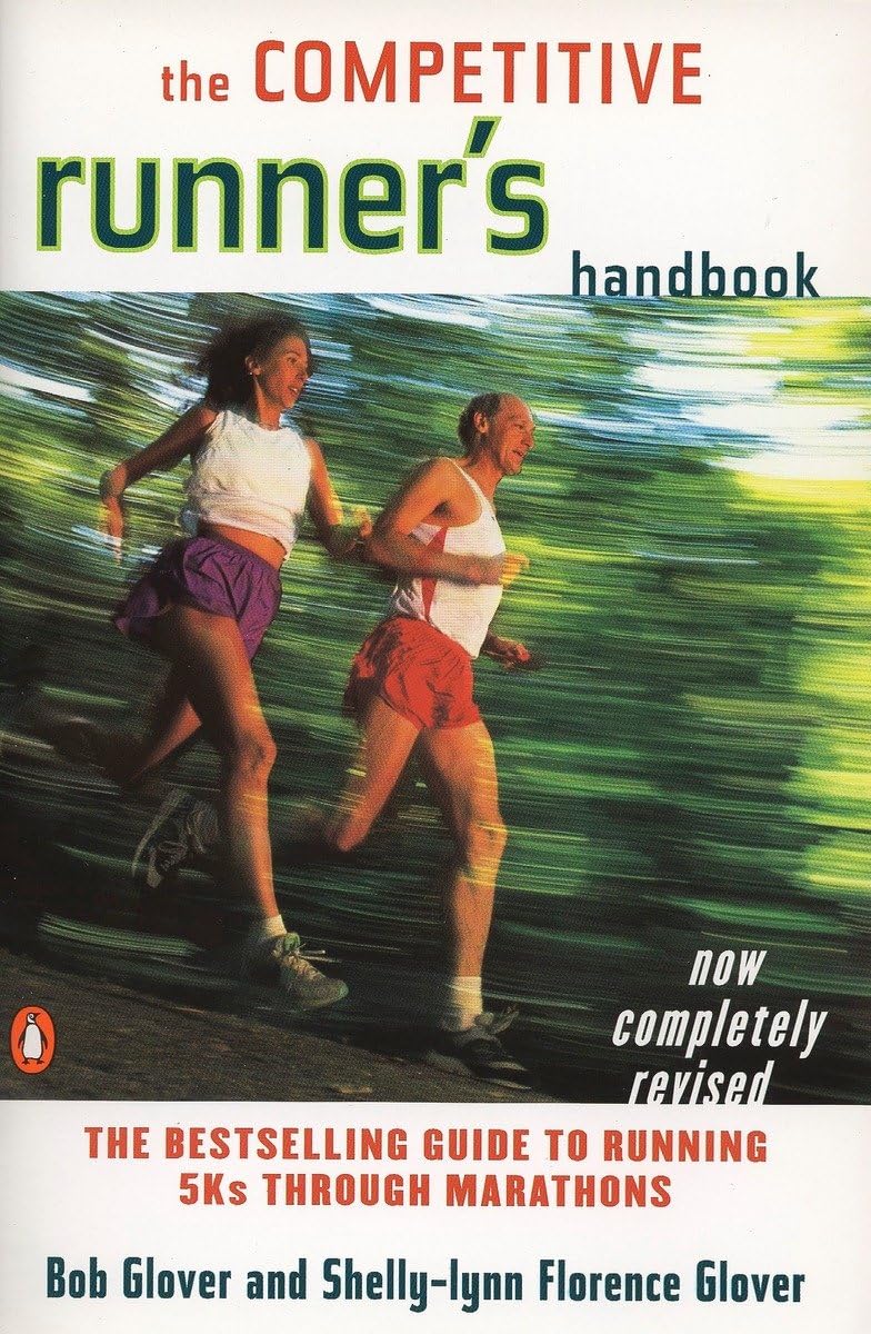 The Competitive Runner's Handbook: The Bestselling Guide to Running 5Ks through Marathons,Used