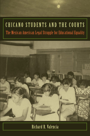 Chicano Students And The Courts: The Mexican American Legal Struggle For Educational Equality (Critical America, 50),Used