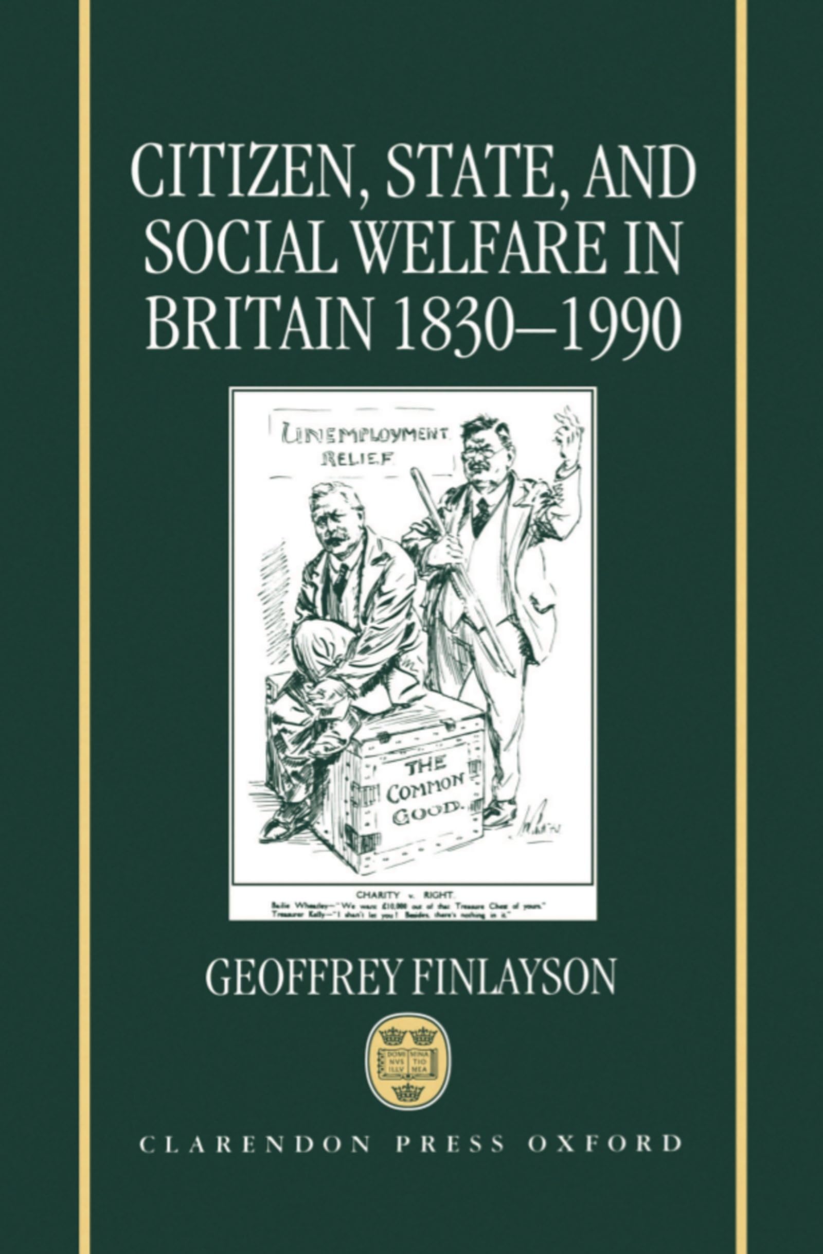 Citizen, State, and Social Welfare in Britain 18301990,Used