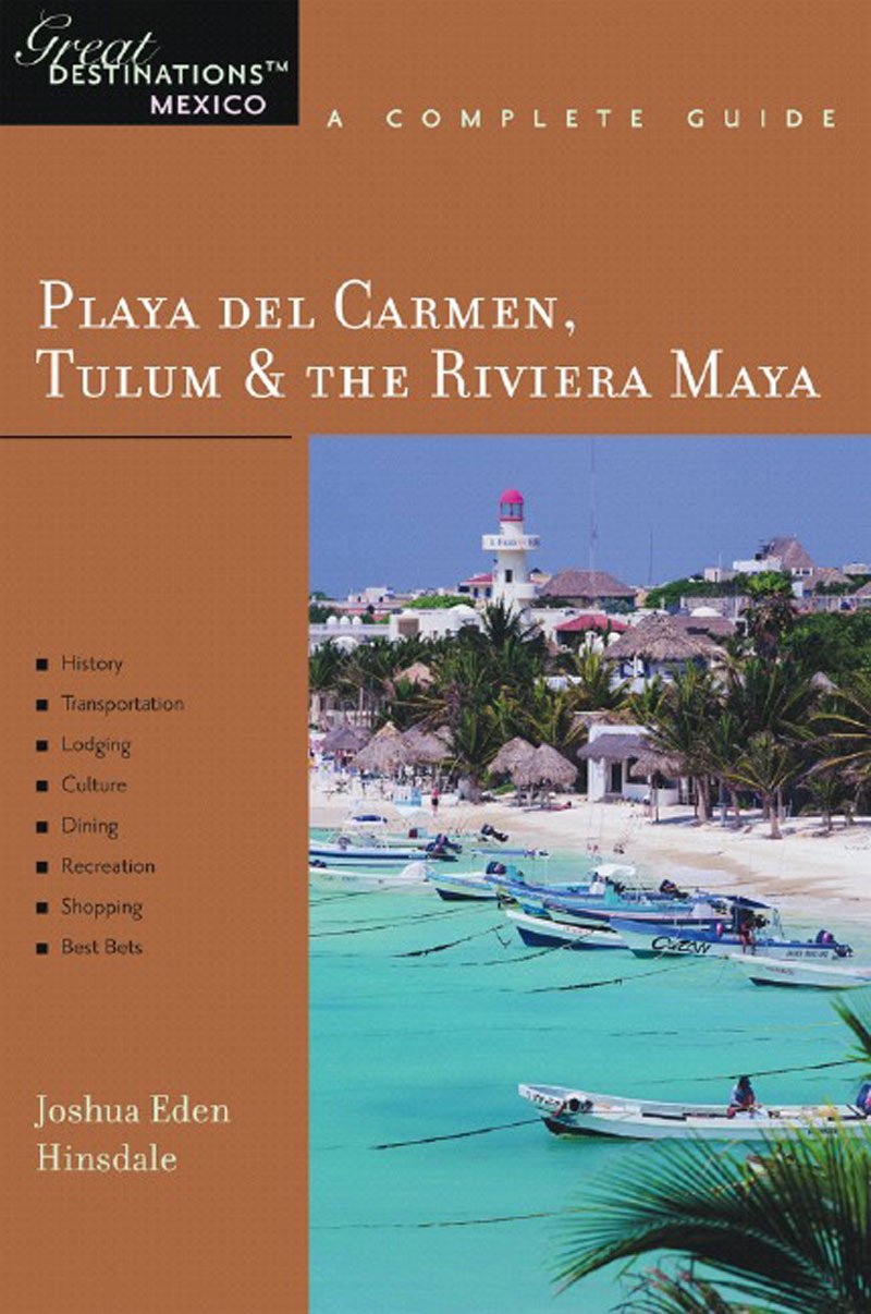 Playa del Carmen, Tulum & The Riviera Maya: Great Destinations Mexico: A Complete Guide (Great Destinations),Used