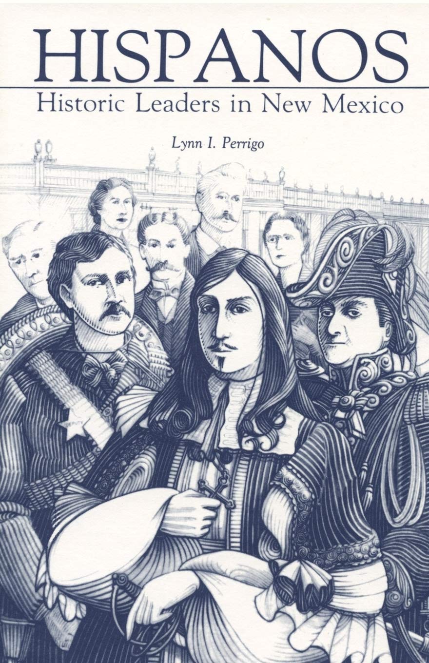 Hispanos: Historic Leaders Of New Mexico (Historic Leaders In New Mexico),New