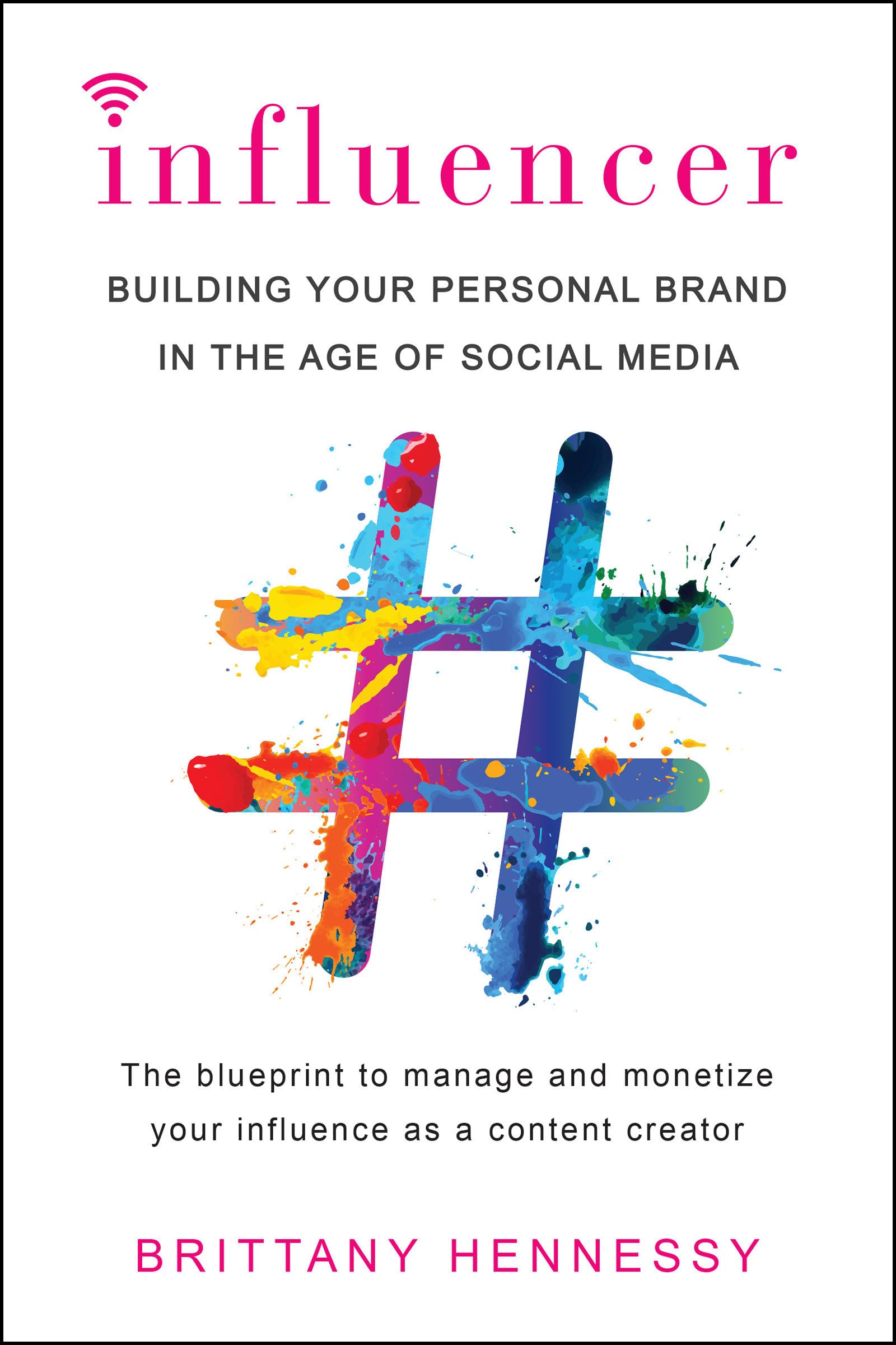 Influencer: Building Your Personal Brand in the Age of Social Media,New