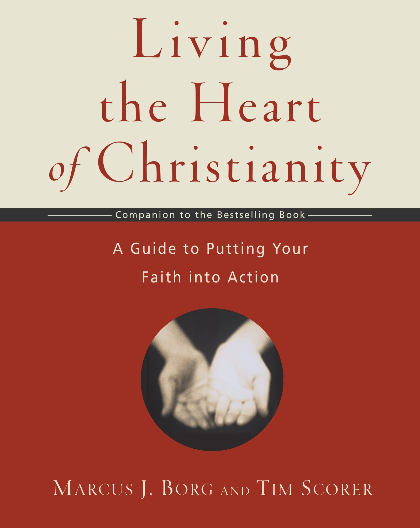 Living the Heart of Christianity: A Companion Workbook to The Heart of ChristianityA Guide to Putting Your Faith into Action,Used