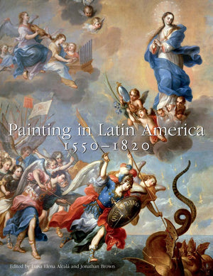 Painting in Latin America, 15501820: From Conquest to Independence,Used