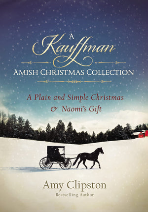 A Kauffman Amish Christmas Collection (Kauffman Amish Bakery Series),Used