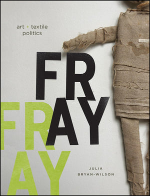 Fray: Art and Textile Politics,Used