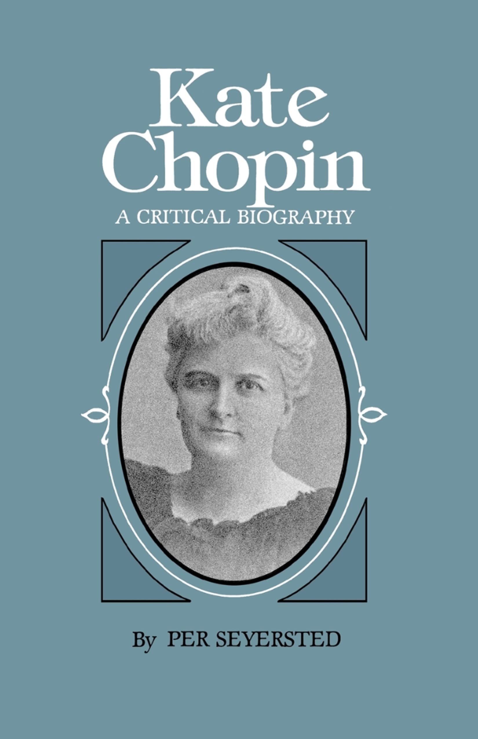 Kate Chopin: A Critical Biography (Southern Literary Studies),Used