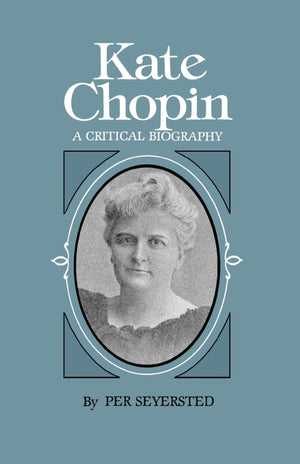 Kate Chopin: A Critical Biography (Southern Literary Studies),Used