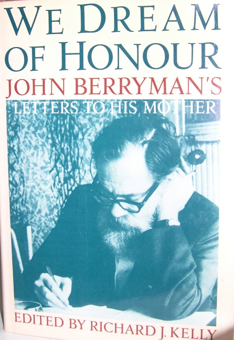 We Dream Of Honour: John Berrymans Letters To His Mother,Used