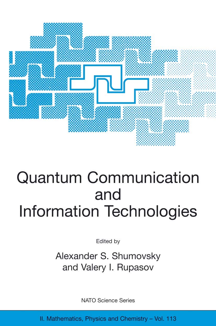 Quantum Communication and Information Technologies (NATO Science Series II: Mathematics, Physics and Chemistry, 113),Used