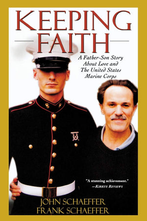 Keeping Faith: A Fatherson Story About Love And The United States Marine Corps