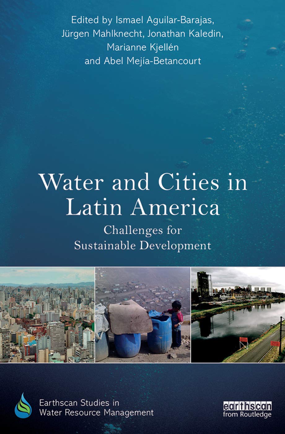 Water and Cities in Latin America: Challenges for Sustainable Development (Earthscan Studies in Water Resource Management),New
