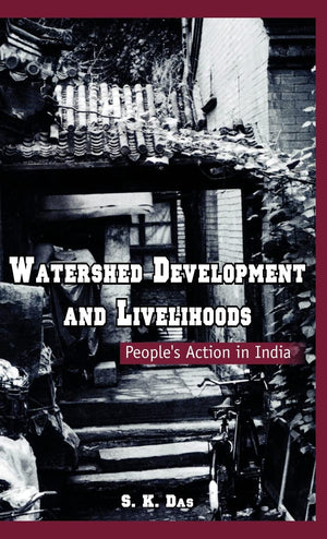 Watershed Development and Livelihoods: People's Action in India,Used