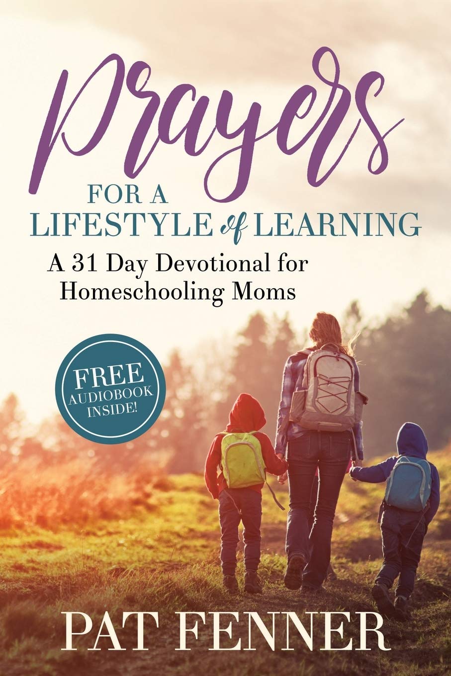 Prayers for a Lifestyle of Learning: A 31day Devotional for Homeschooling Moms,Used