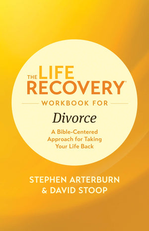 The Life Recovery Workbook For Divorce: A Biblecentered Approach For Taking Your Life Back (Life Recovery Topical Workbook)