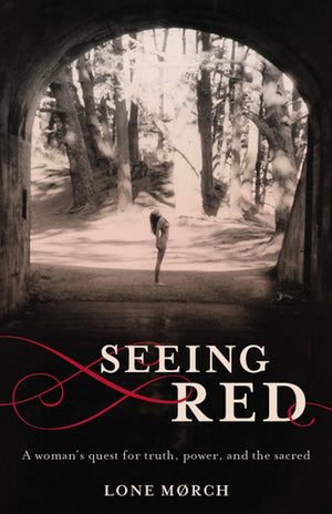 Seeing Red: A Woman's Quest for Truth, Power, and the Sacred,Used