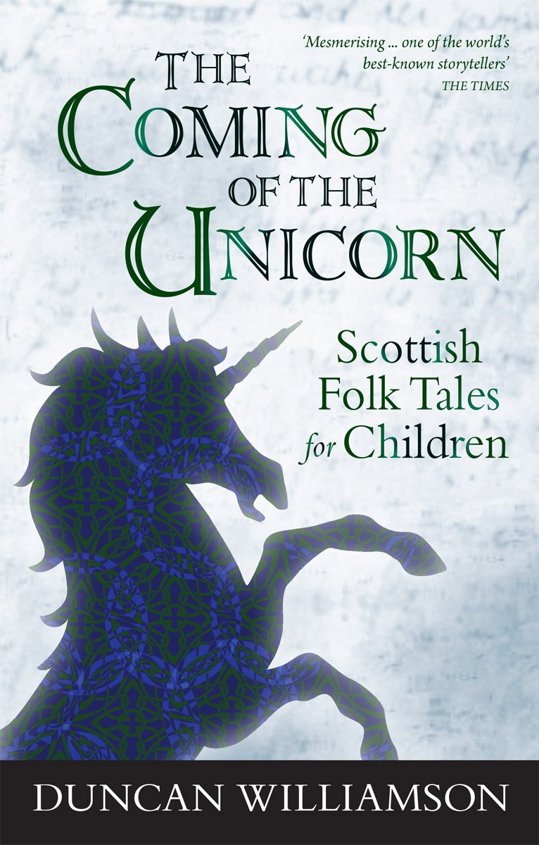 The Coming of the Unicorn: Scottish Folk Tales for Children (Kelpies),Used