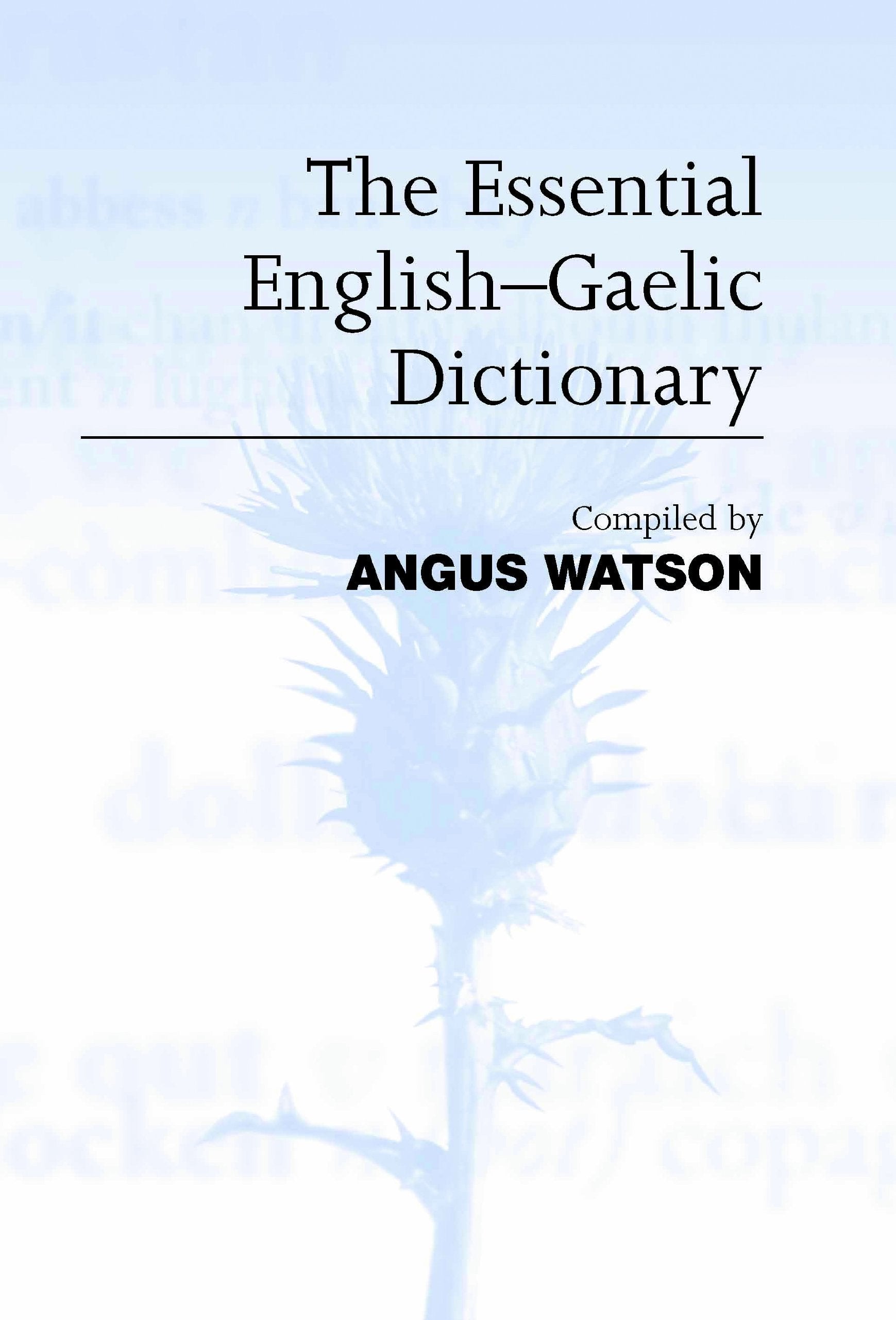 The Essential EnglishGaelic Dictionary: A Dictionary for Students and Learners of Scottish Gaelic,Used