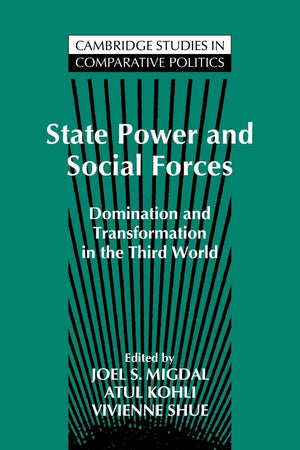 State Power and Social Forces: Domination and Transformation in the Third World (Cambridge Studies in Comparative Politics),Used