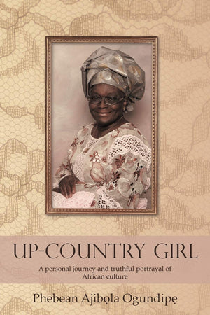 Upcountry Girl: A Personal Journey And Truthful Portrayal Of African Culture,Used