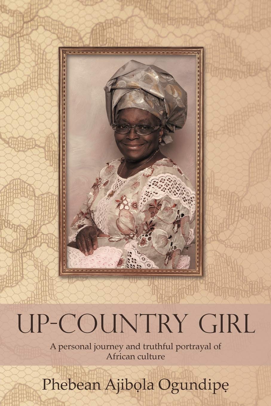 Upcountry Girl: A Personal Journey And Truthful Portrayal Of African Culture,Used