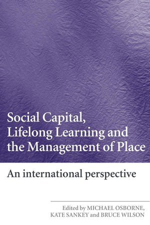 Social Capital, Lifelong Learning And The Management Of Place,Used