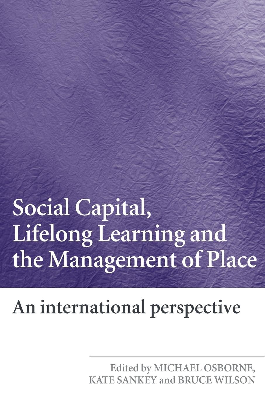 Social Capital, Lifelong Learning And The Management Of Place,Used