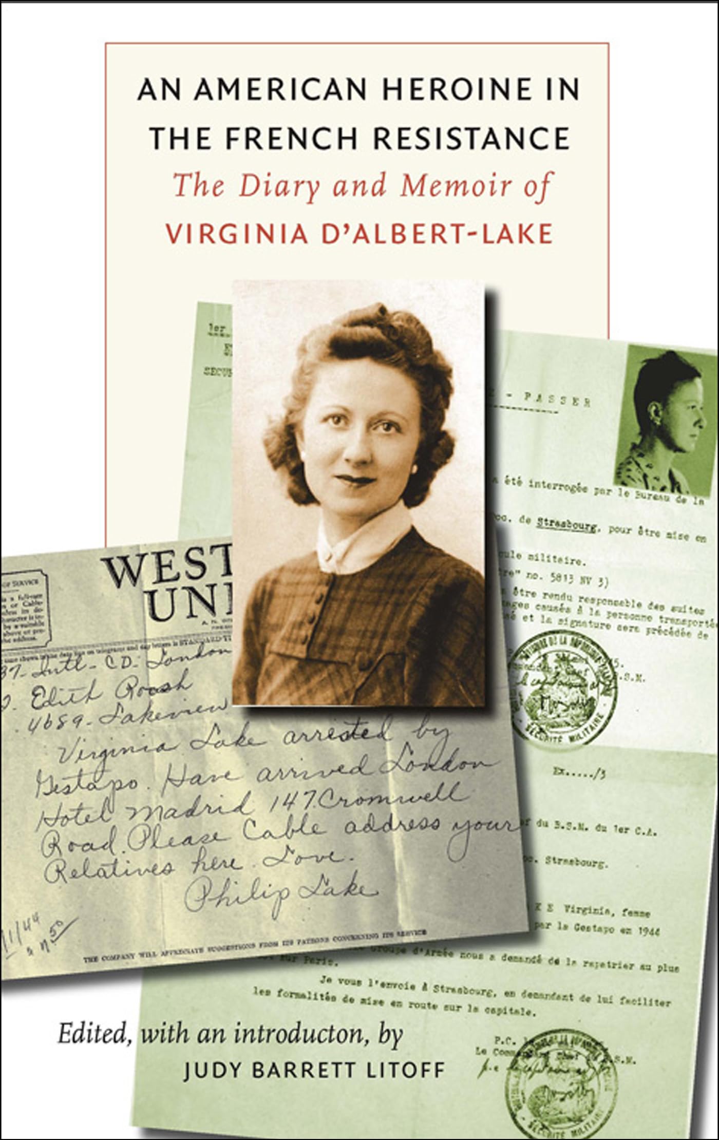 An American Heroine In The French Resistance: The Diary And Memoir Of Virginia D'Albertlake (World War Ii: The Global, Human, A