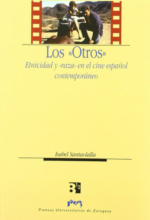 Los otros . Etnicidad y raza en el cine espaol contemporneo (Spanish Edition)