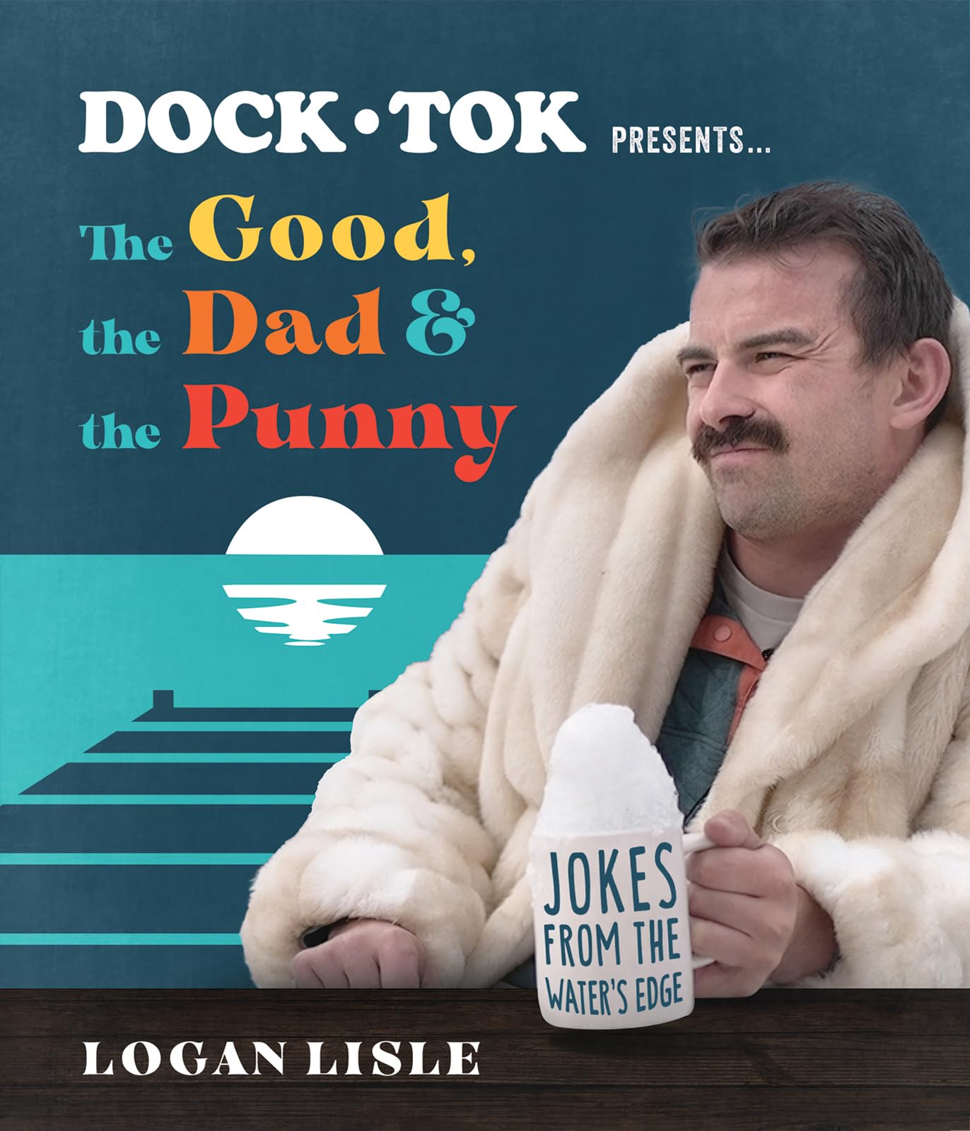 Dock Tok Presentsthe Good, The Dad, And The Punny: Jokes From The Waters Edge,New