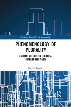Phenomenology of Plurality: Hannah Arendt on Political Intersubjectivity (Routledge Research in Phenomenology),Used