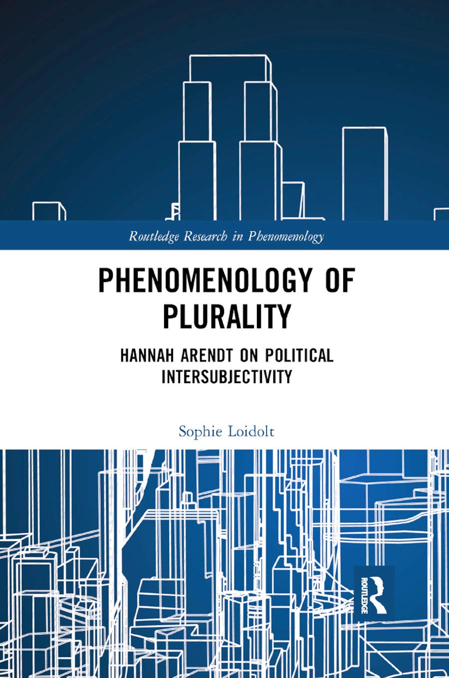 Phenomenology of Plurality: Hannah Arendt on Political Intersubjectivity (Routledge Research in Phenomenology),Used