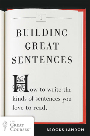 Building Great Sentences: How to Write the Kinds of Sentences You Love to Read (Great Courses, 1),Used