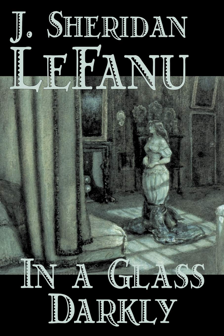 In a Glass Darkly by Joseph Sheridan Le Fanu, Fiction, Literary, Horror, Fantasy,Used