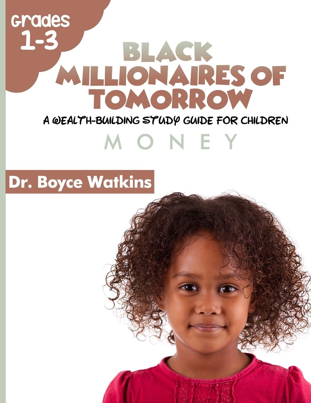 The Black Millionaires of Tomorrow: A WealthBuilding Study Guide for Children: Money,Used