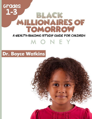 The Black Millionaires of Tomorrow: A WealthBuilding Study Guide for Children: Money,Used