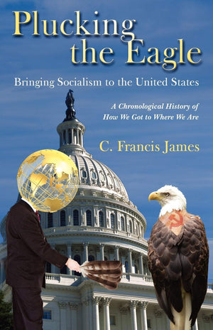 Plucking the Eagle: Bringing Socialism to the United States,Used