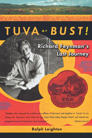 Tuva or Bust!: Richard Feynmans Last Journey