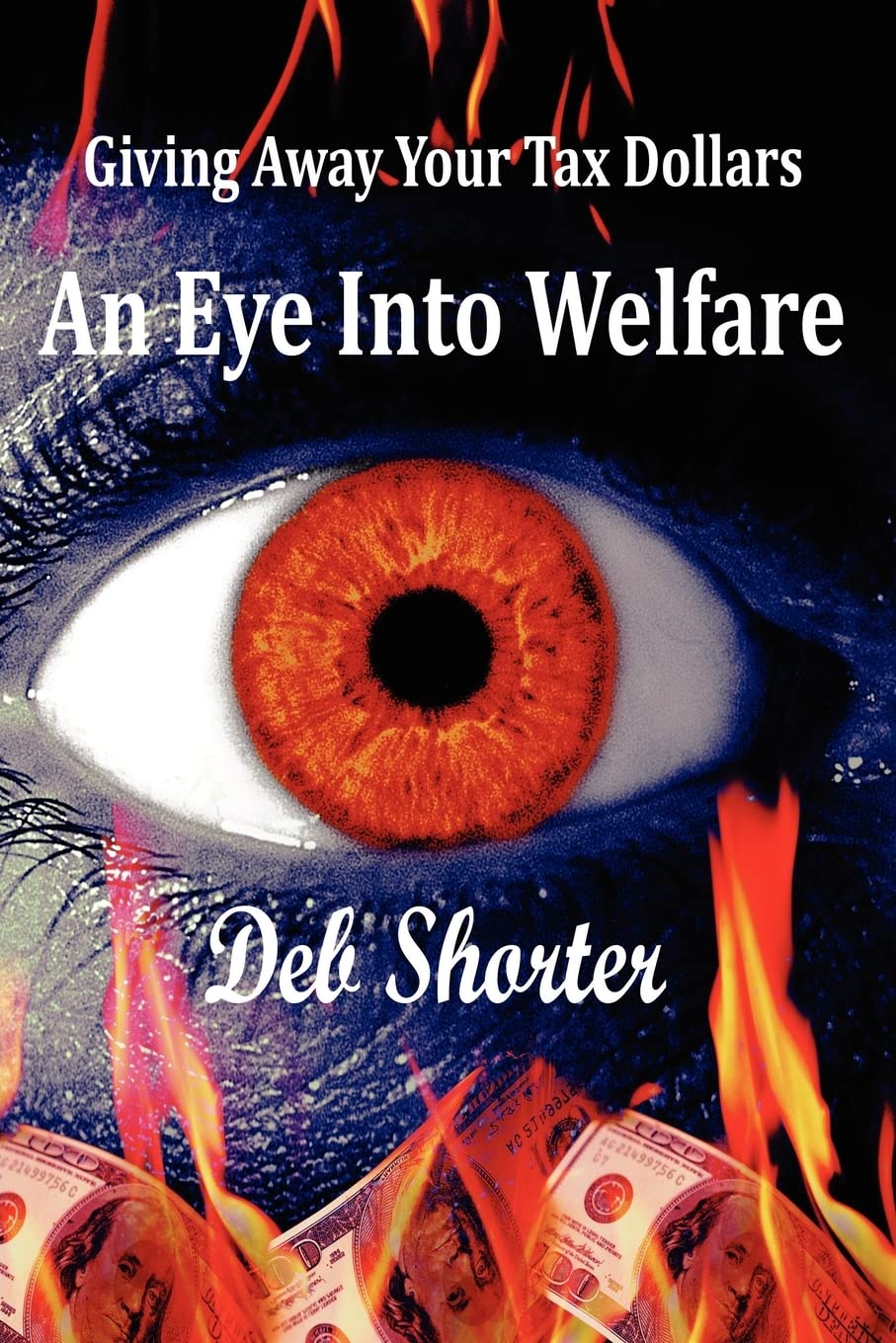 An Eye Into Welfare: Giving Away Your Tax Dollars,Used