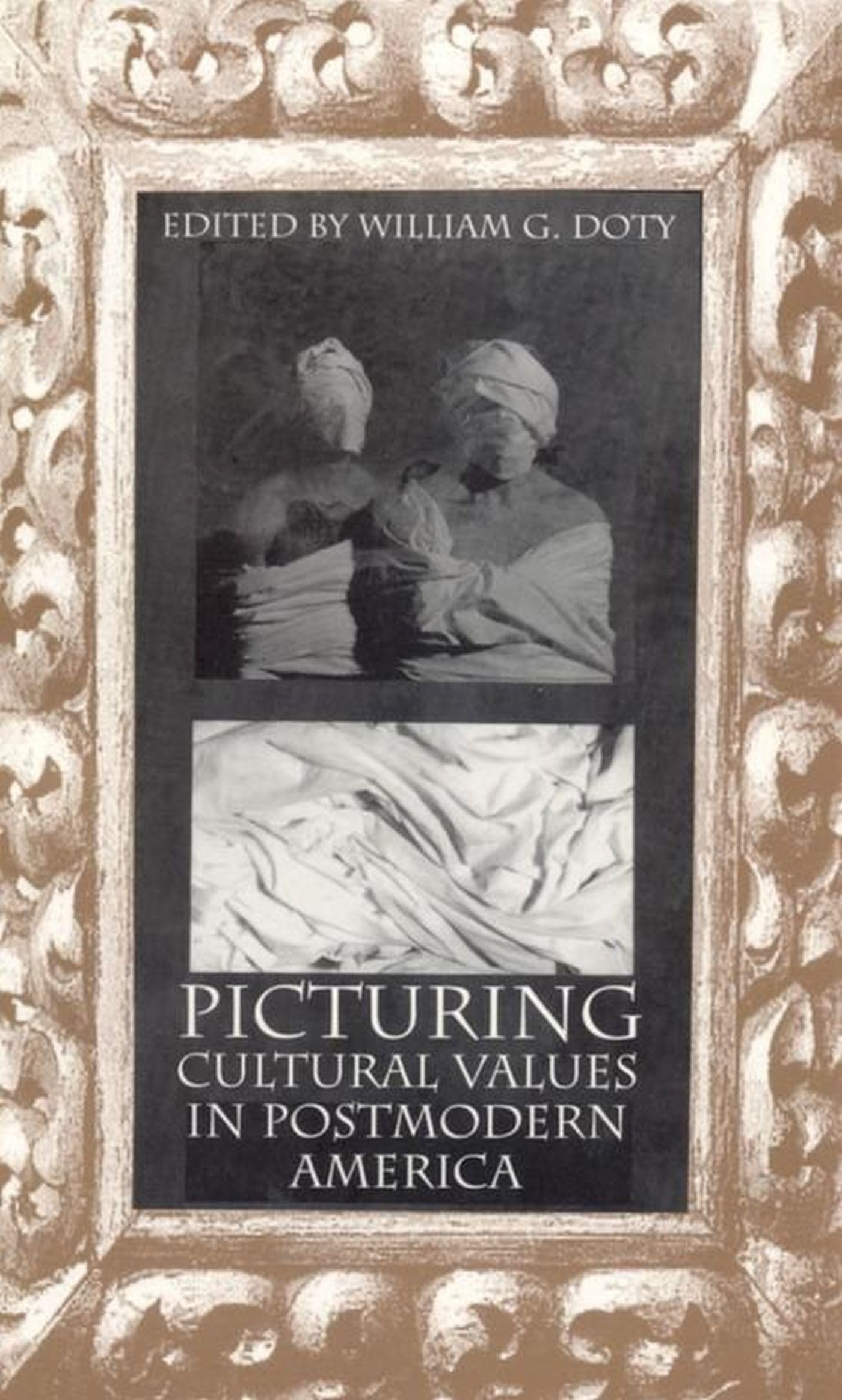 Picturing Cultural Values In Postmodern America,Used