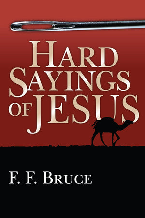 Hard Sayings Of Jesus (The Hard Sayings Series),New