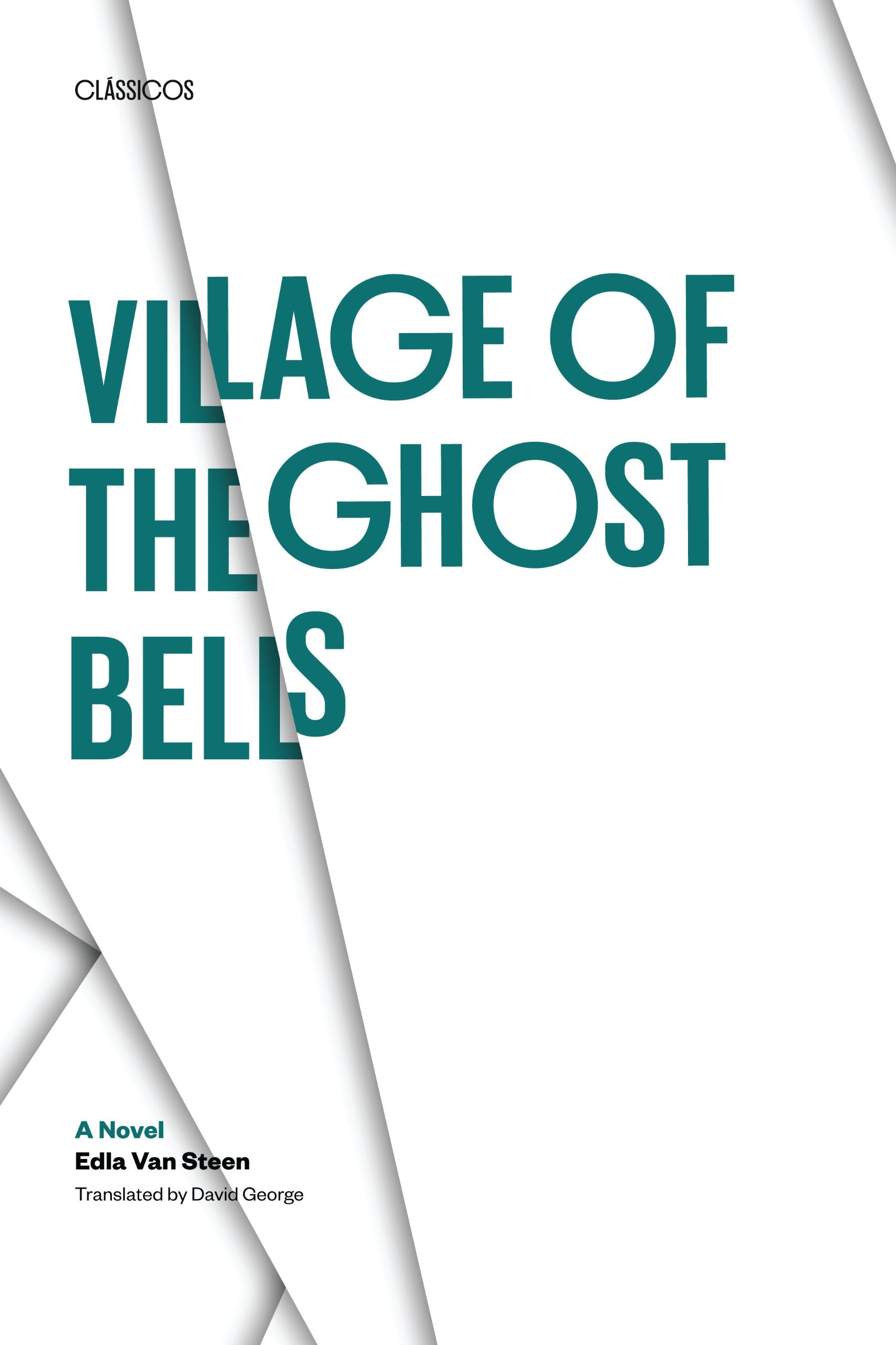 Village Of The Ghost Bells: A Novel (Texas Pan American Series)