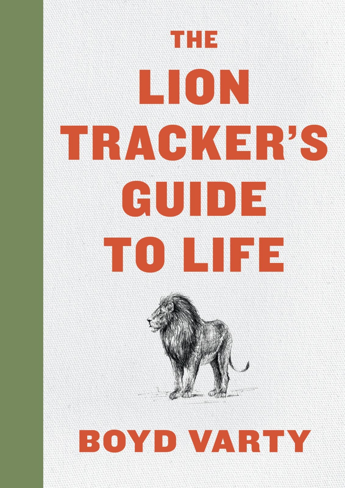 The Lion Tracker'S Guide To Life,New