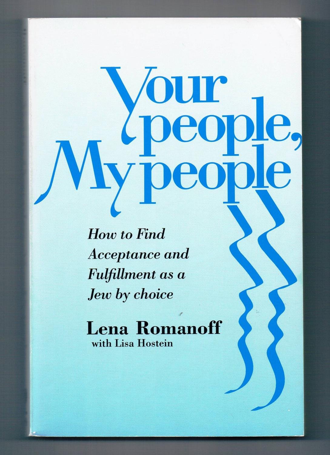 Your People, My People: Finding Acceptance And Fulfillment As A Jew By Choice