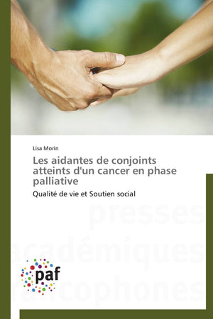Les aidantes de conjoints atteints d'un cancer en phase palliative: Qualit de vie et Soutien social (Omn.Pres.Franc.) (French ,Used